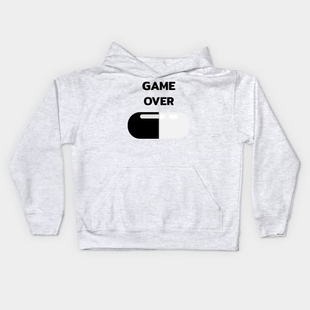 Black pilled Game over black pill capsule with quotes Kids Hoodie by FOGSJ